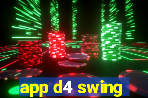 app d4 swing